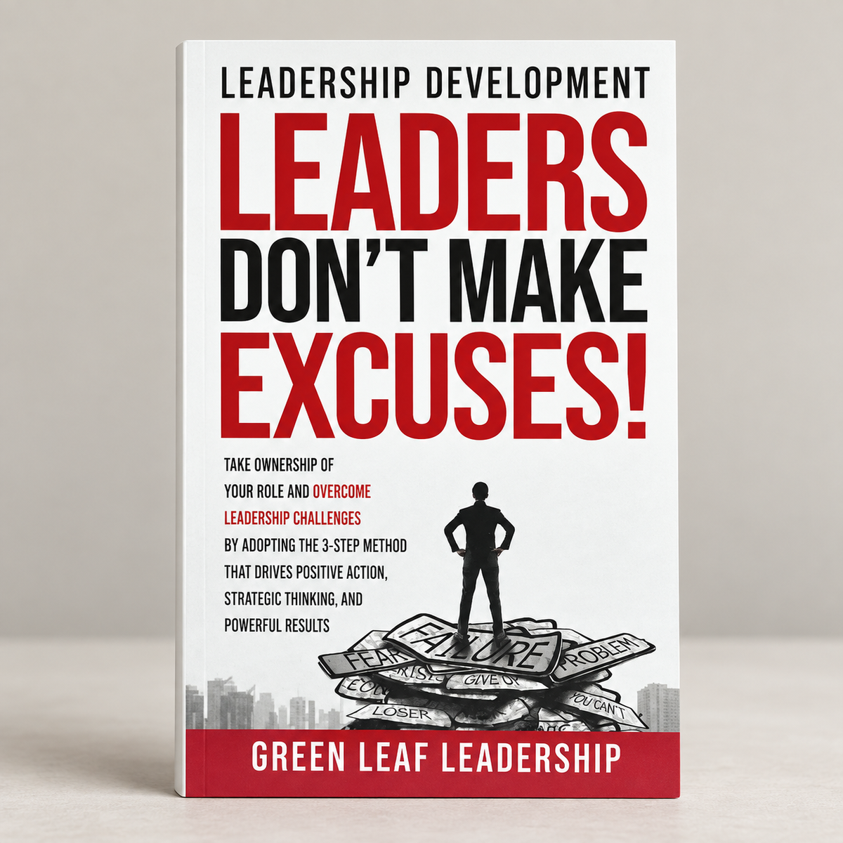 Leaders Don't Make Excuses!